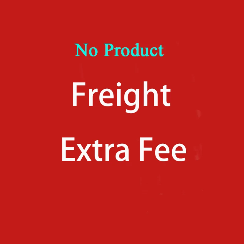 It is not product Dedicated freight link Make up the difference your order price Freight remote cost di |