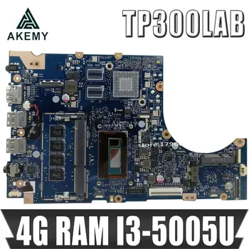 

Akmey TP300LAB mainboard For ASUS TP300LA TP300LAB TP300L laptop motherboard 100% Tested 90NB05Y1-R00110 4G RAM I3_5005U