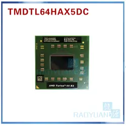 AMD Turion 64X2 мобильный TL-64-TMDTL64HAX5DM TMDTL64HAX5DC 2,2 ГГц/разъем S1 (S1G1)/двухъядерный процессор ноутбука TL64 TL 64 cpu