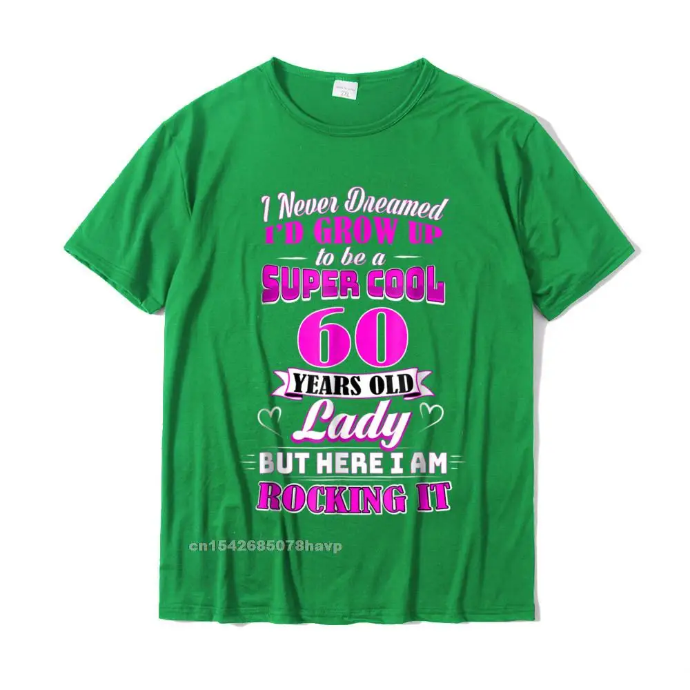 Newest Young T Shirts Casual Simple Style Tops Shirt Pure Cotton Short Sleeve Funny Tees Round Collar Drop Shipping 60 Year Old Lady Funny 60th Birthday T-Shirt Rockin Since__1678. green