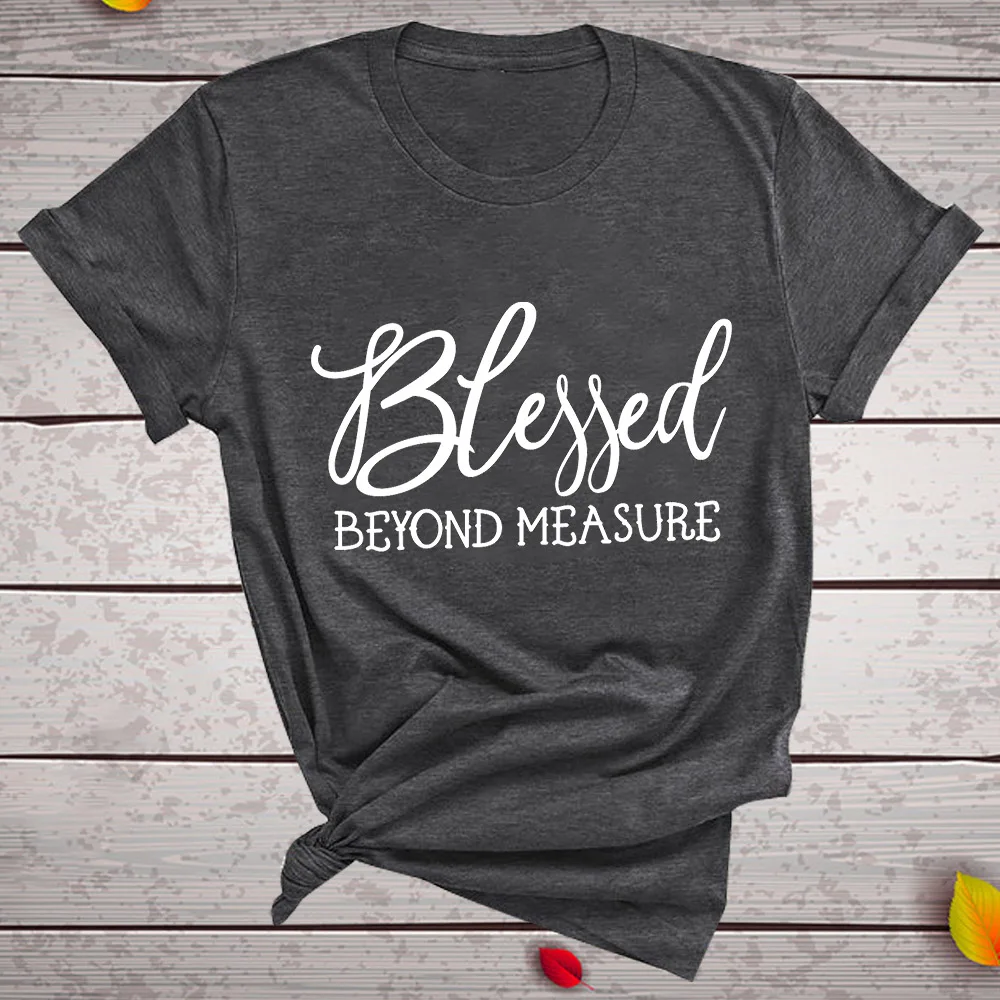 Blessed Beyond Measure Women T Shirt Harajuku Aesthetic Tops Graphic Tees Shirt Female Short Sleeve Round Neck Women Clothes
