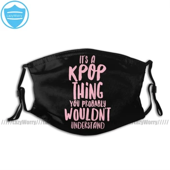 

K Pop Mouth Face Mask It Is A KPOP Thing Facial Mask Fashion Cool with 2 Filters for Adult
