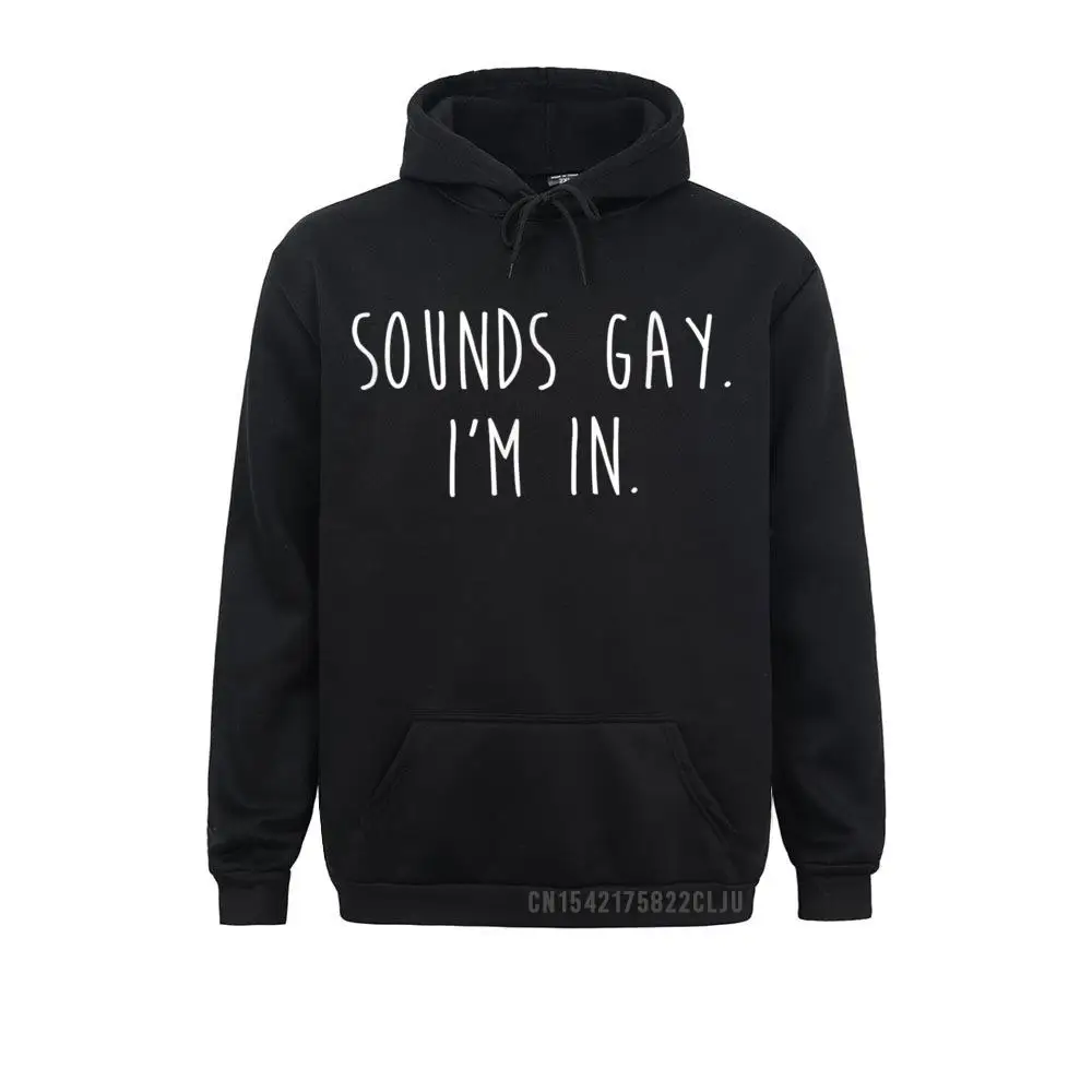 Funny Gay Pride Sounds Gay I'm In LGBTQ T-Shirt__97A243 Design Hoodies Long Sleeve for Women  Sweatshirts Leisure Hoods High Quality Funny Gay Pride Sounds Gay I'm In LGBTQ T-Shirt__97A243black