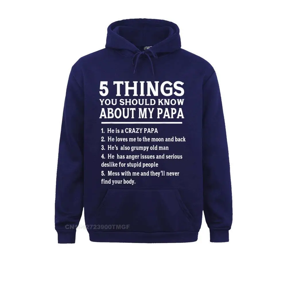  5 Things You Should Know About My Papa Father Day Humor Gift T-Shirt__B8018 Young Sweatshirts Party Hoodies Cheap Hoods Long Sleeve 5 Things You Should Know About My Papa Father Day Humor Gift T-Shirt__B8018navy