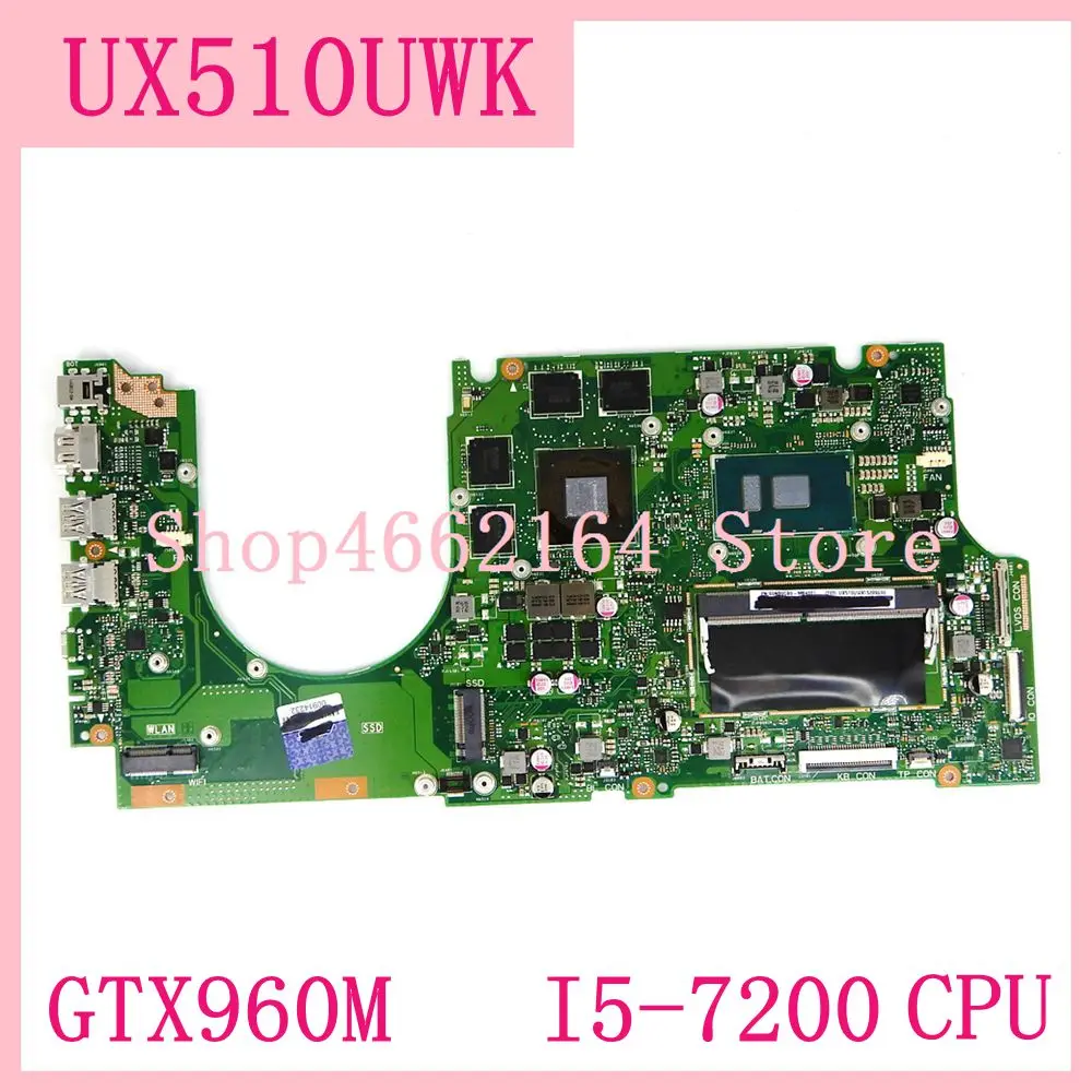 

UX510UWK motherboard GTX960M I5-7200 CPU UX510UWK mainboard For ASUS UX510 UX510U UX510UXK UX510UWK laptop motherboard test OK
