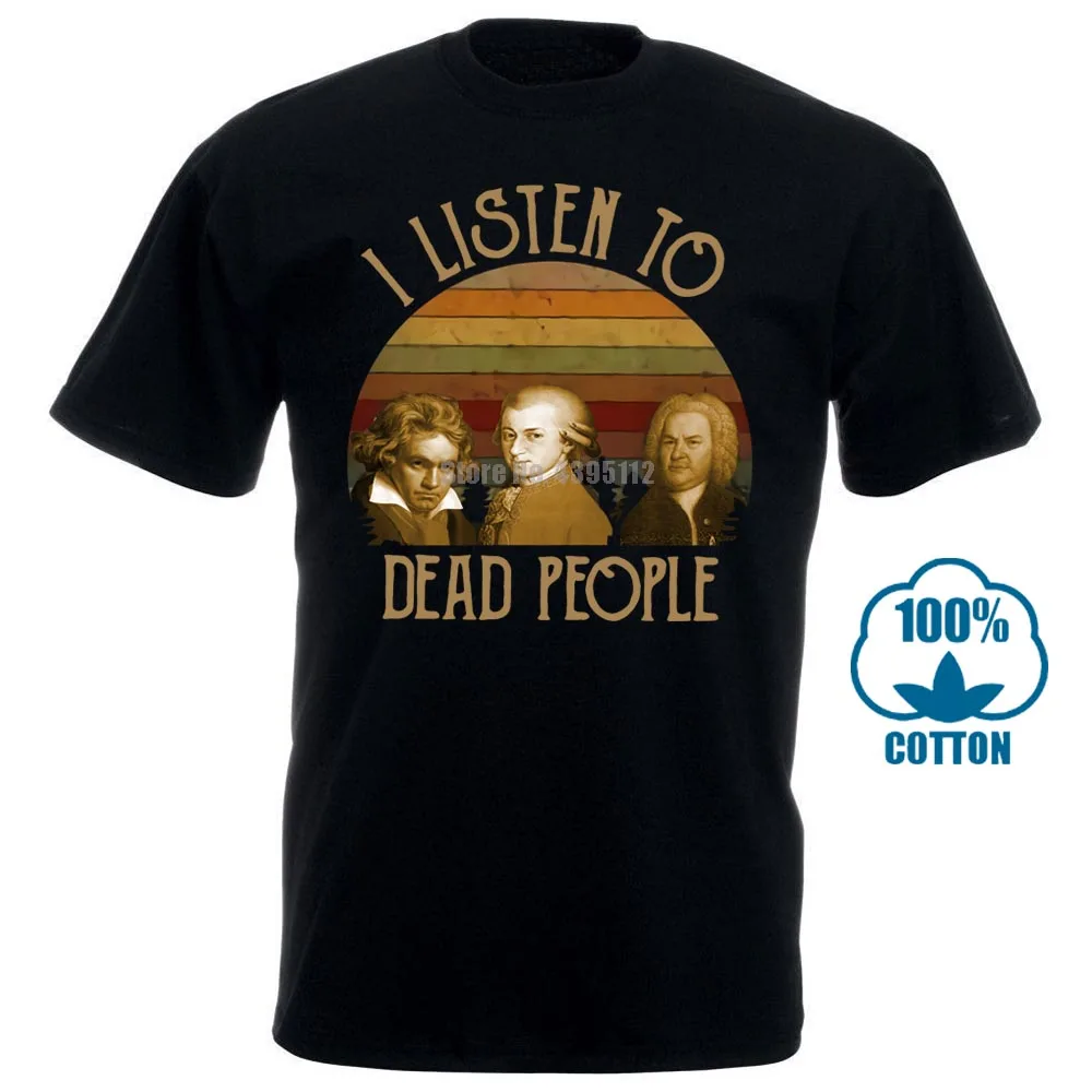 

I Listen To Dead People Classical Music Parody Vintage Black Men T Shirt S 6Xl