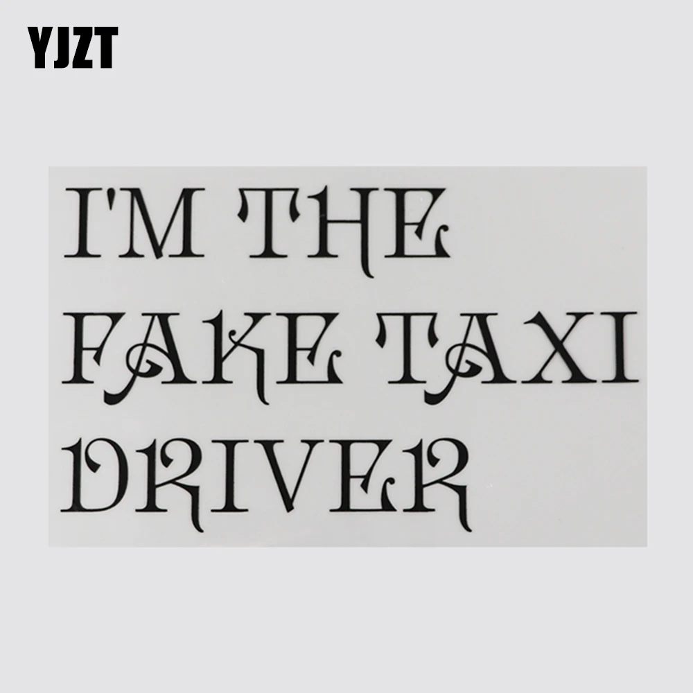 YJZT 19 4 см * 11 9 I'M THE FAKE TAXI DRIVER наклейка и Юмористические слова виниловая