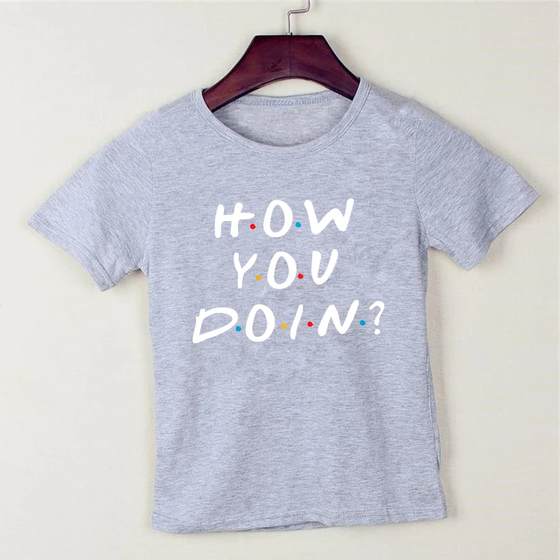 Футболка для маленьких девочек с надписью «How You Doin» Летняя Повседневная футболка с короткими рукавами для мальчиков, модная летняя футболка для девочек - Цвет: white words-gray