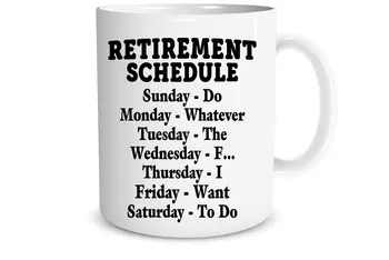 

Retirement Schedule Funny Mug 11oz Ceramic Coffee Mug