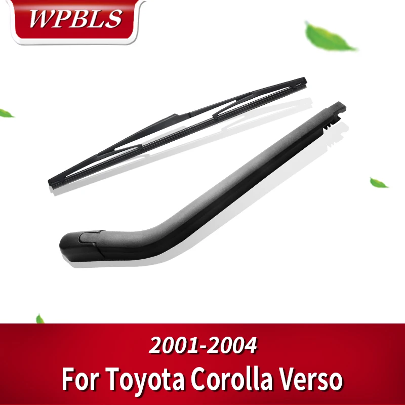 WPBLS задний стеклоочиститель и рычаг для Toyota Corolla Verso 2001 2002 2003 2004 | Автомобили