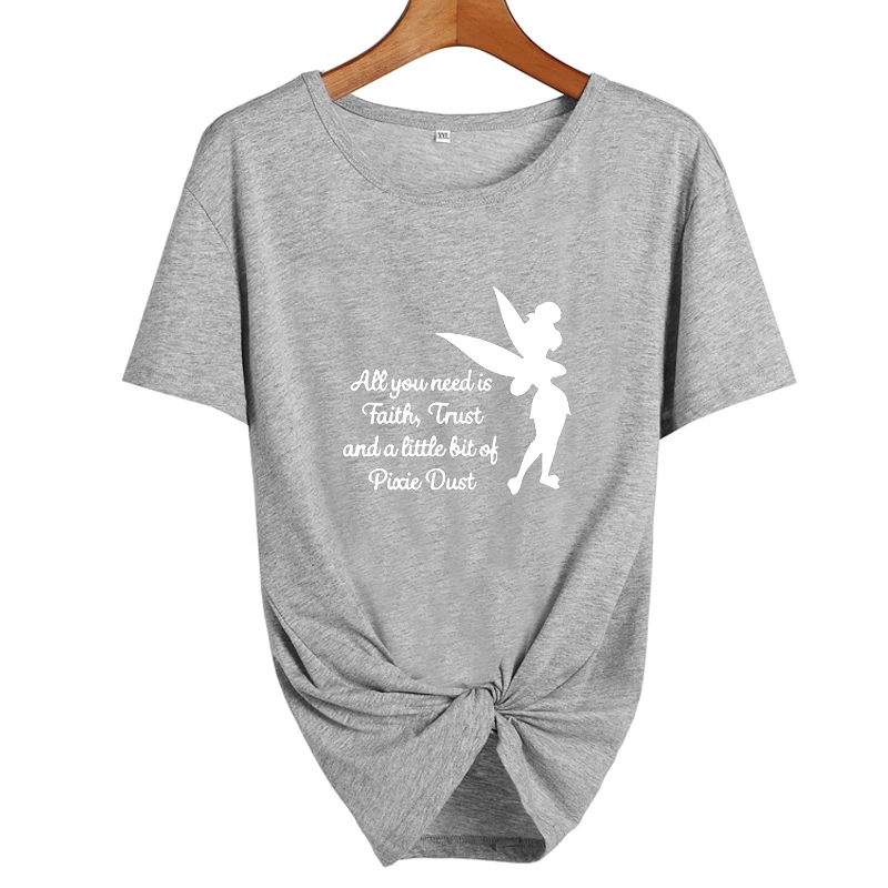Все, что вам нужно, это маленькая вера доверие и Пикси пыль футболка Femme Tinkerbell Футболка с принтом Женская милая Harajuku футболка