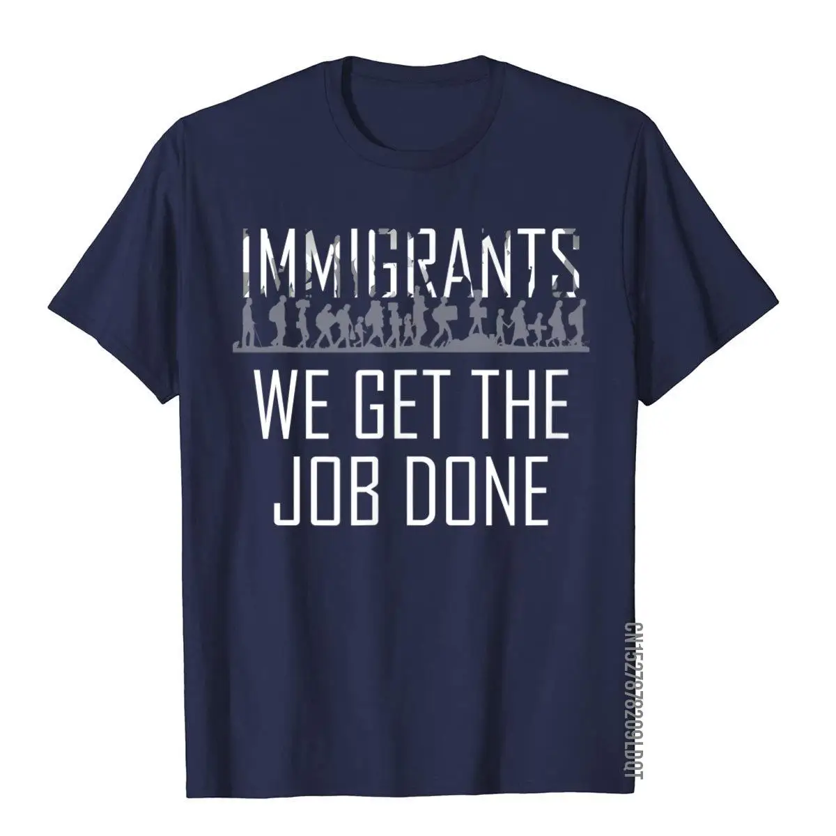 Immigrants We Get The Job Done T-Shirt Immigration Support T T-Shirt__B11947navy