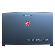 Для MSI GL72 GP72 MS-1795 MS-1799 MS-179B ЖК-дисплей сзади верхней крышке задняя крышка