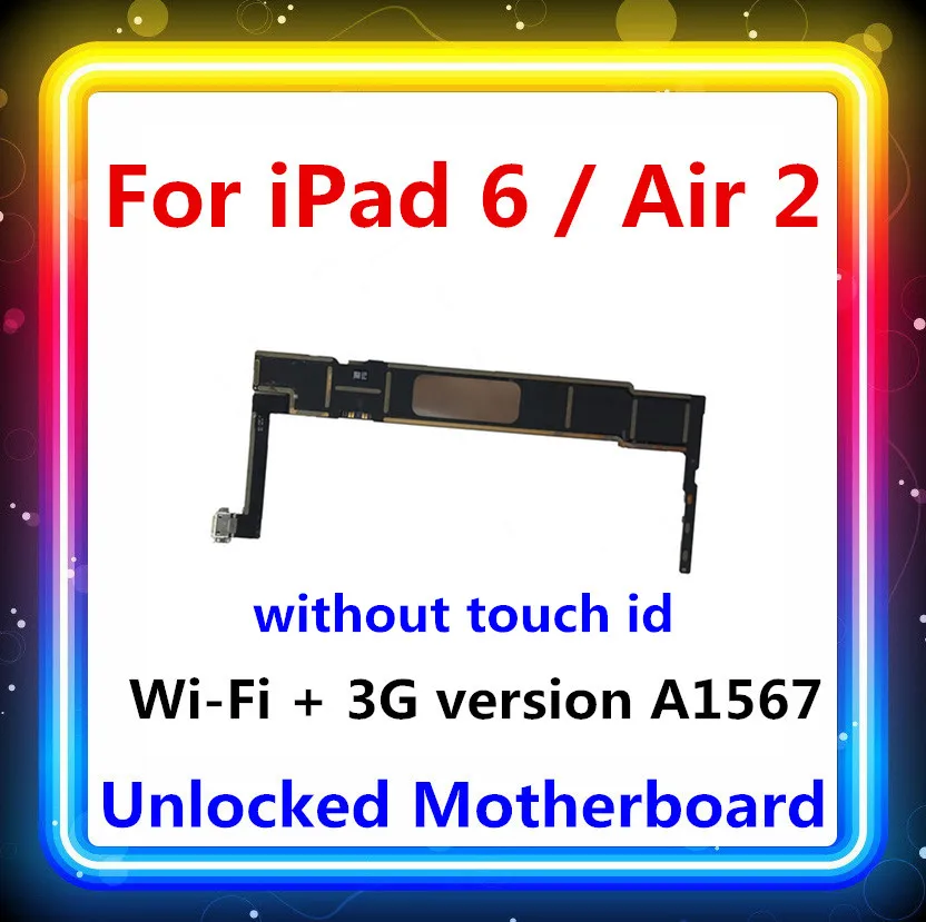 Разблокирована для iPad 6 материнская плата, wifi+ 3g без touch id A1567 Поддержка карт для iPAD air 2 материнская плата 16 ГБ/32 ГБ/64 Гб/128 ГБ