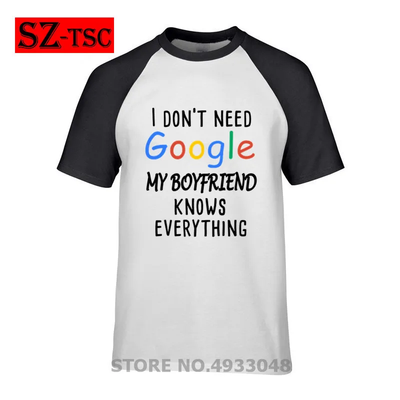 

I Don't Need Google My BOYFRIEND Knows Everything T-Shirt for Men Boyfriend Fiance Groom Funny Tees Humor Cotton Tops T Shirts