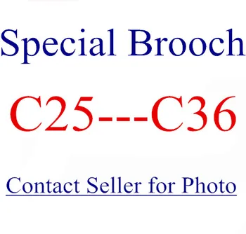 

BROOCH C25-C36 Contact Seller for Photo