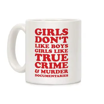 

Girls Like True Crime White 11 Ounce Ceramic Coffee Mug