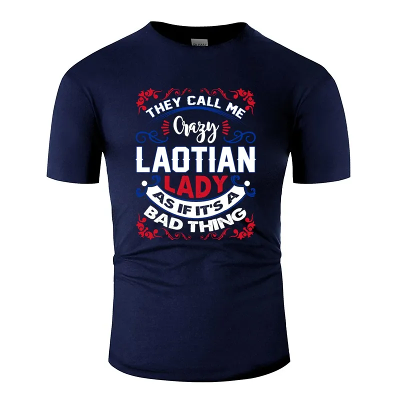 Мужская футболка с надписью They Call Me Crazy Laotian Lady As If Bad Thing круглым вырезом