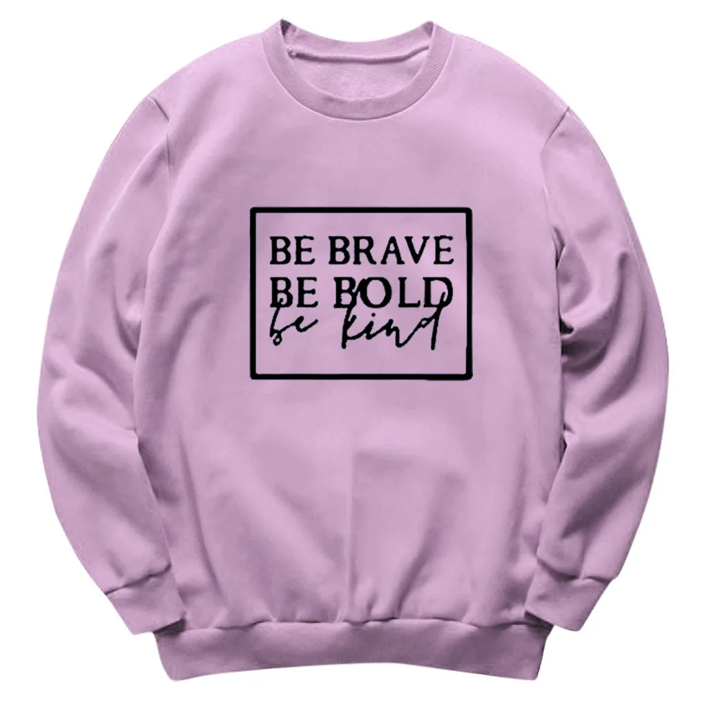 Женская толстовка женская BE BRAVE BE BOLD худи с напечатанными буквами Толстовка Женская пуловер с длинными рукавами джемпер Sudadera Mujer