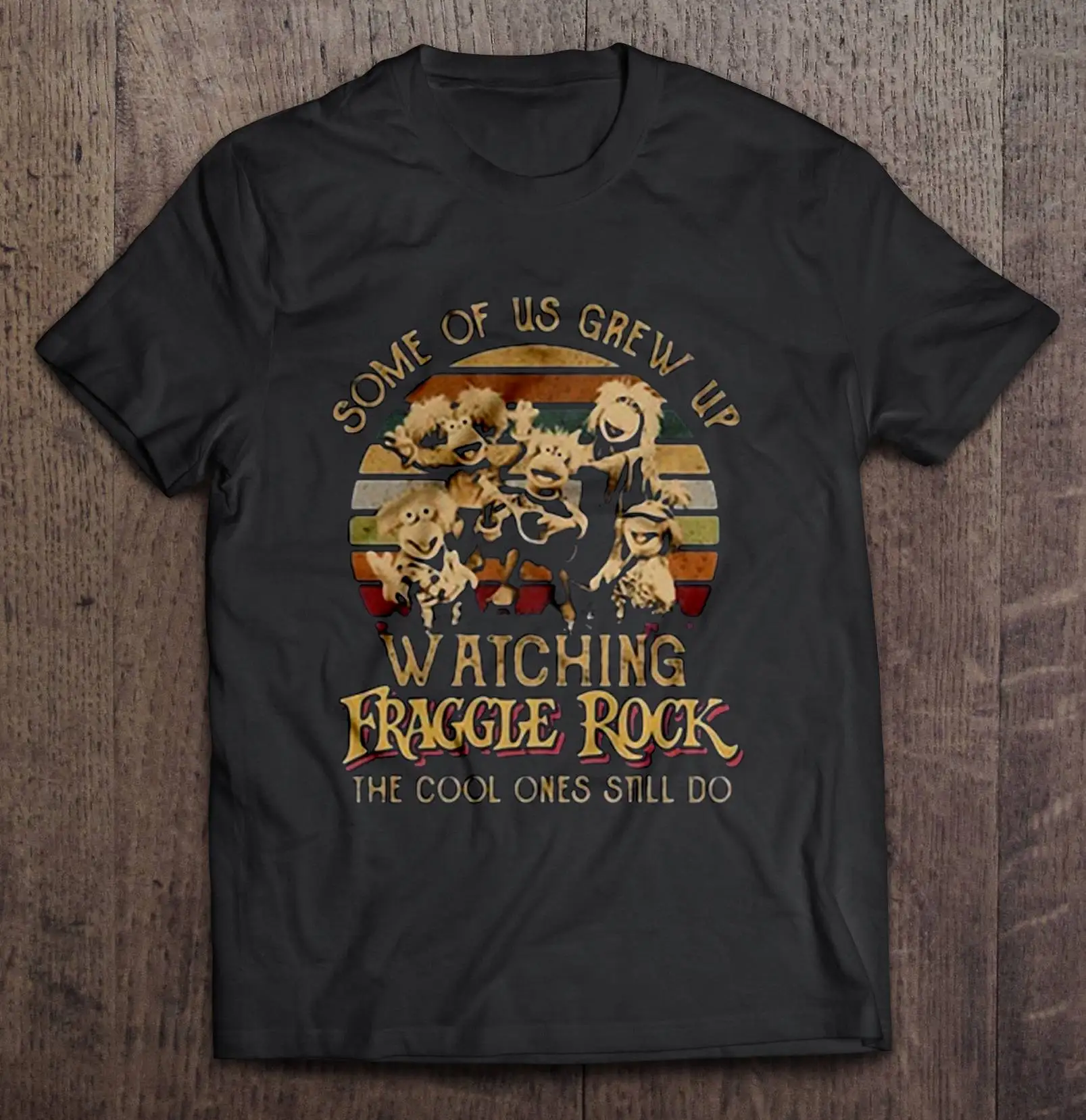 

Some Of Us Grew Up Watching Fraggle Rock The Cool Ones Still Do Vintage Version Tshirts