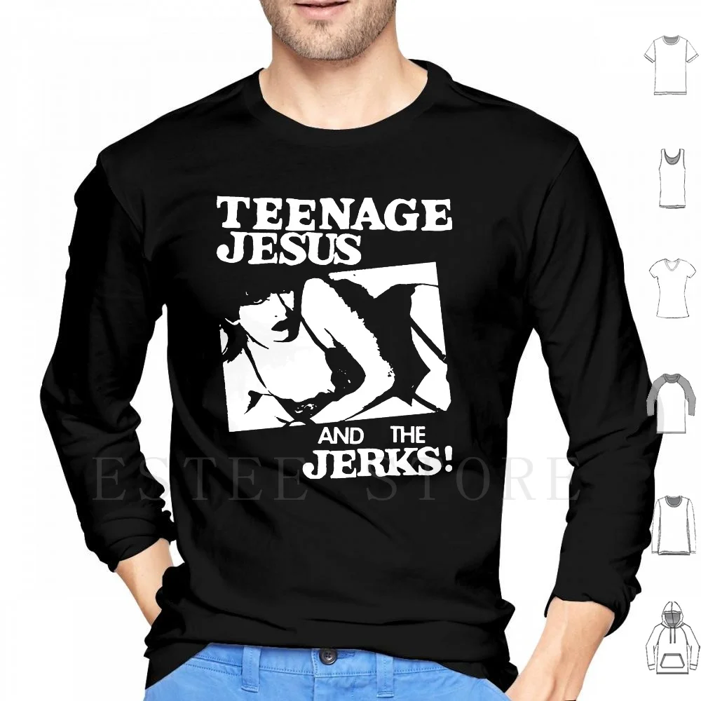 

Teenage Jesus And The Jerks Band Hoodies Long Sleeve Teenage Jesus Jerks Band