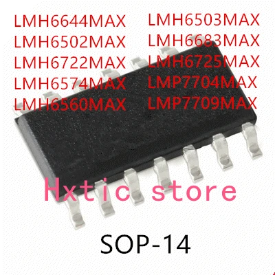 

10PCS LMH6644MAX LMH6502MAX LMH6722MAX LMH6574MAX LMH6560MAX LMH6503MAX LMH6683MAX LMH6725MAX LMP7704MAX LMP7709MAX IC
