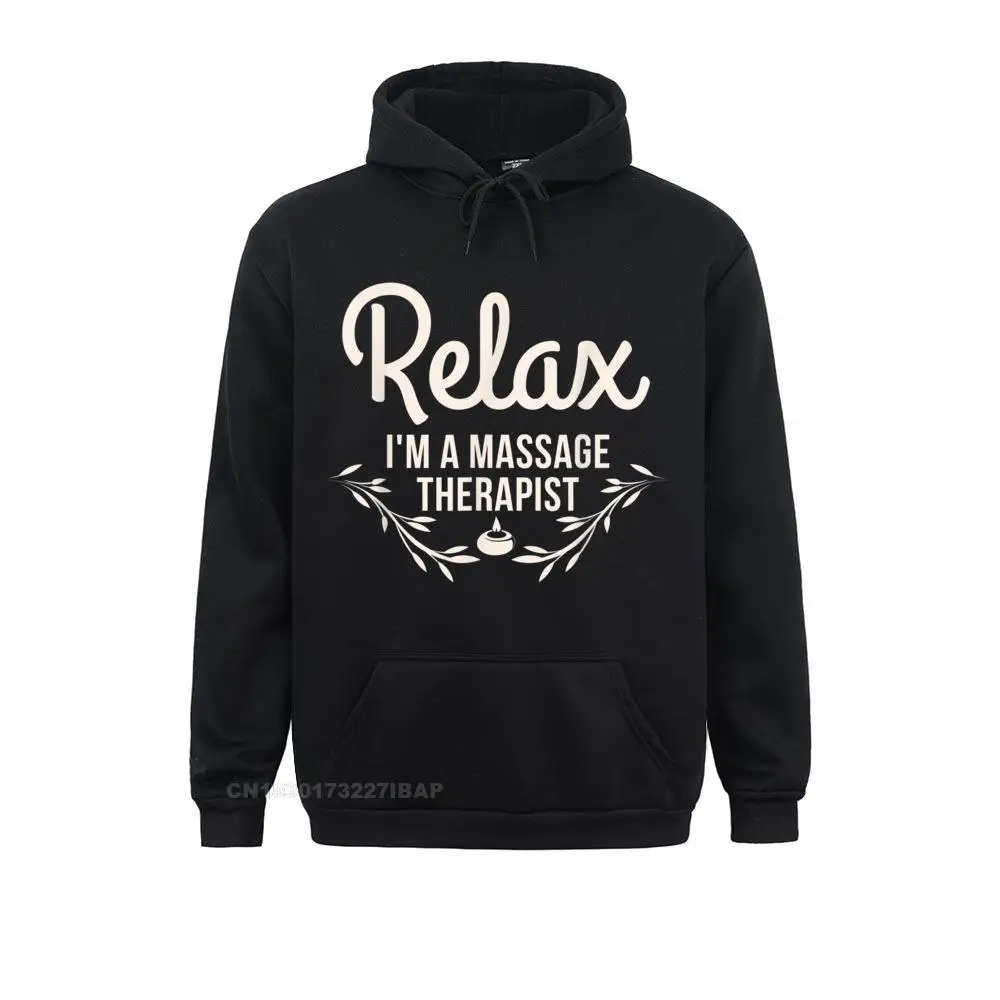 Relax I'm A Massage Therapist Masseur Therapy Funny Hoodie Sweatshirts