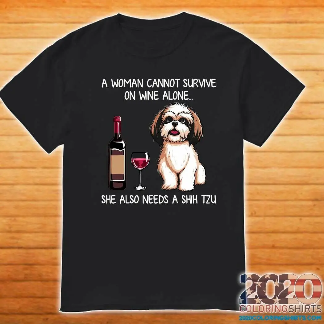 A женщина не может выжить в винном одиночестве ей также нужна футболка Shih Tzu |