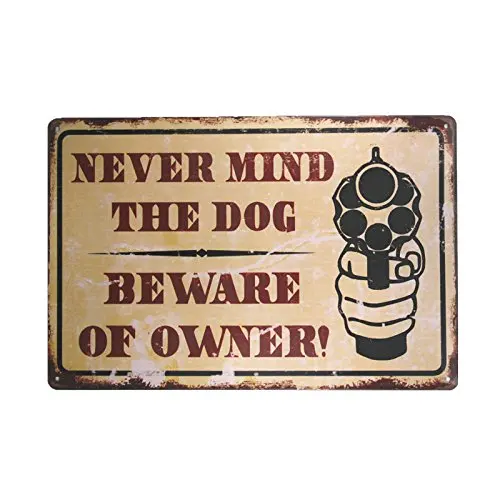 

Never Mind The Dog Beware Owner Vintage Metal Sign Garage Signs Men Vintage Bourbon Sign