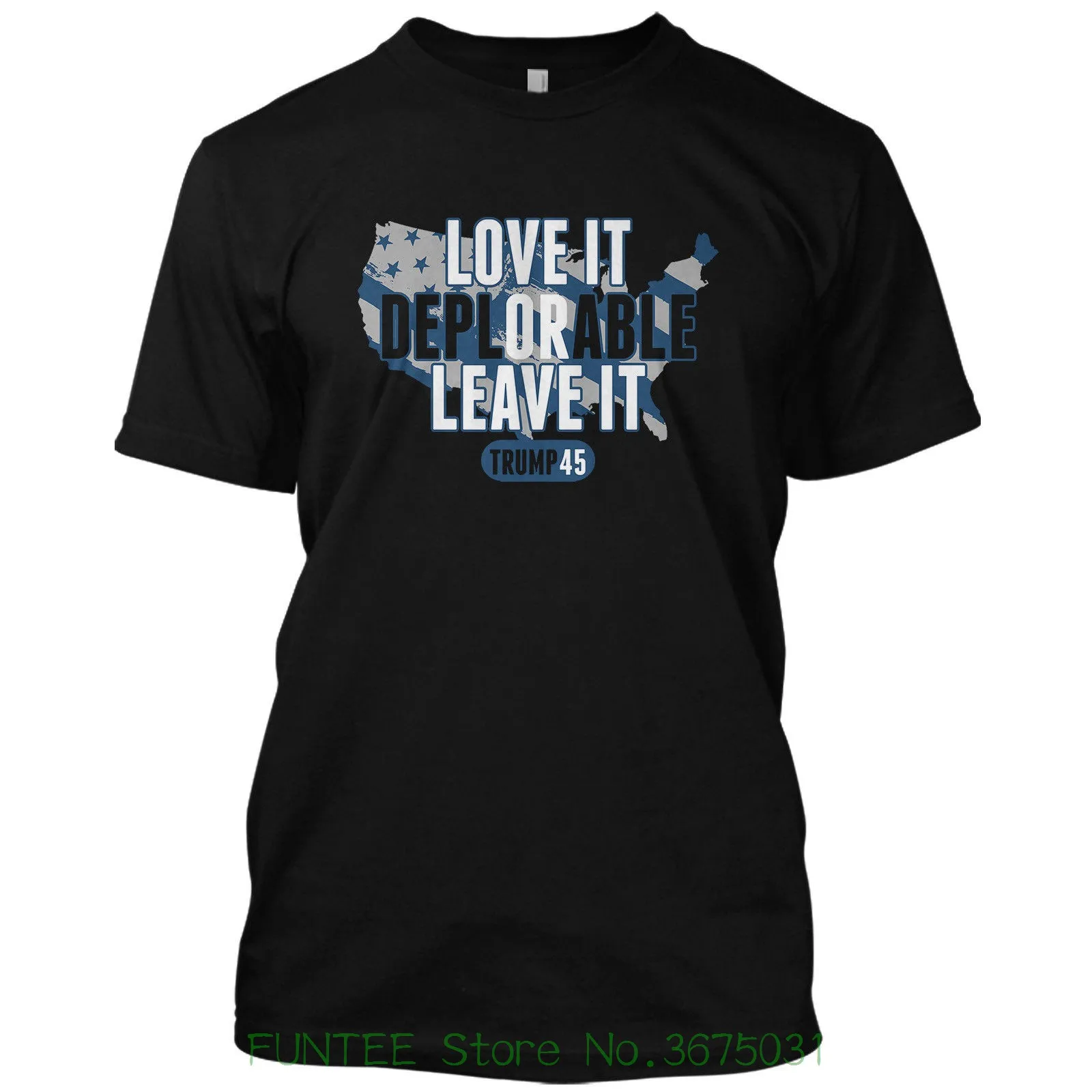 

Design Style New Fashion Short Sleeve Deplorable President Trump Love It Or Leave It Political T Shirt American Tee