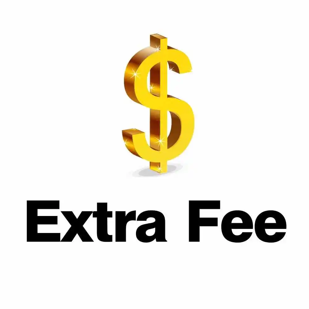 

Extra Cost Only! Extra Shipping Cost Only!