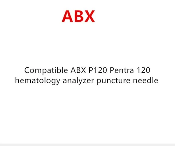 

Compatible ABX P120 Pentra 120 hematology analyzer puncture needle