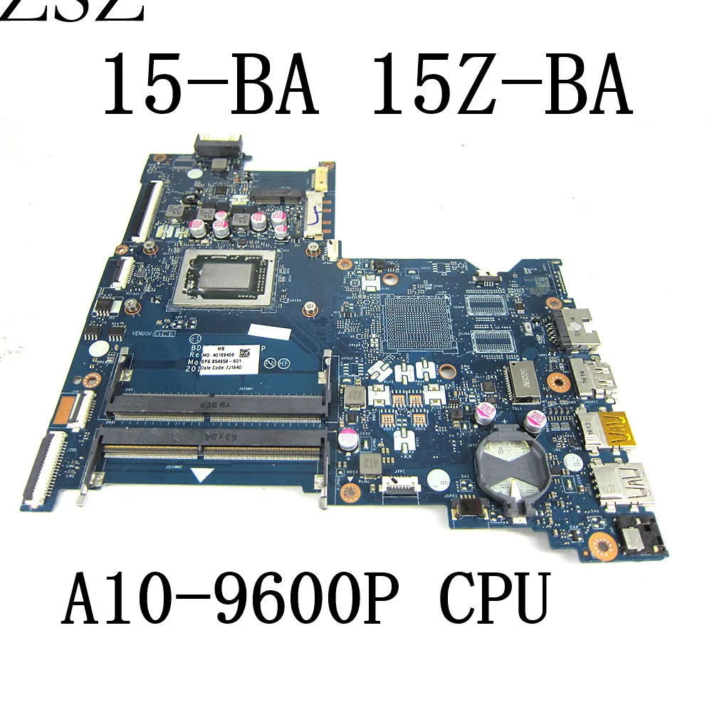Материнская плата для ноутбука HP 15 15-B 15-BA A10-9600U CPU LA-D713P 854958-601 854958-501 854958-001