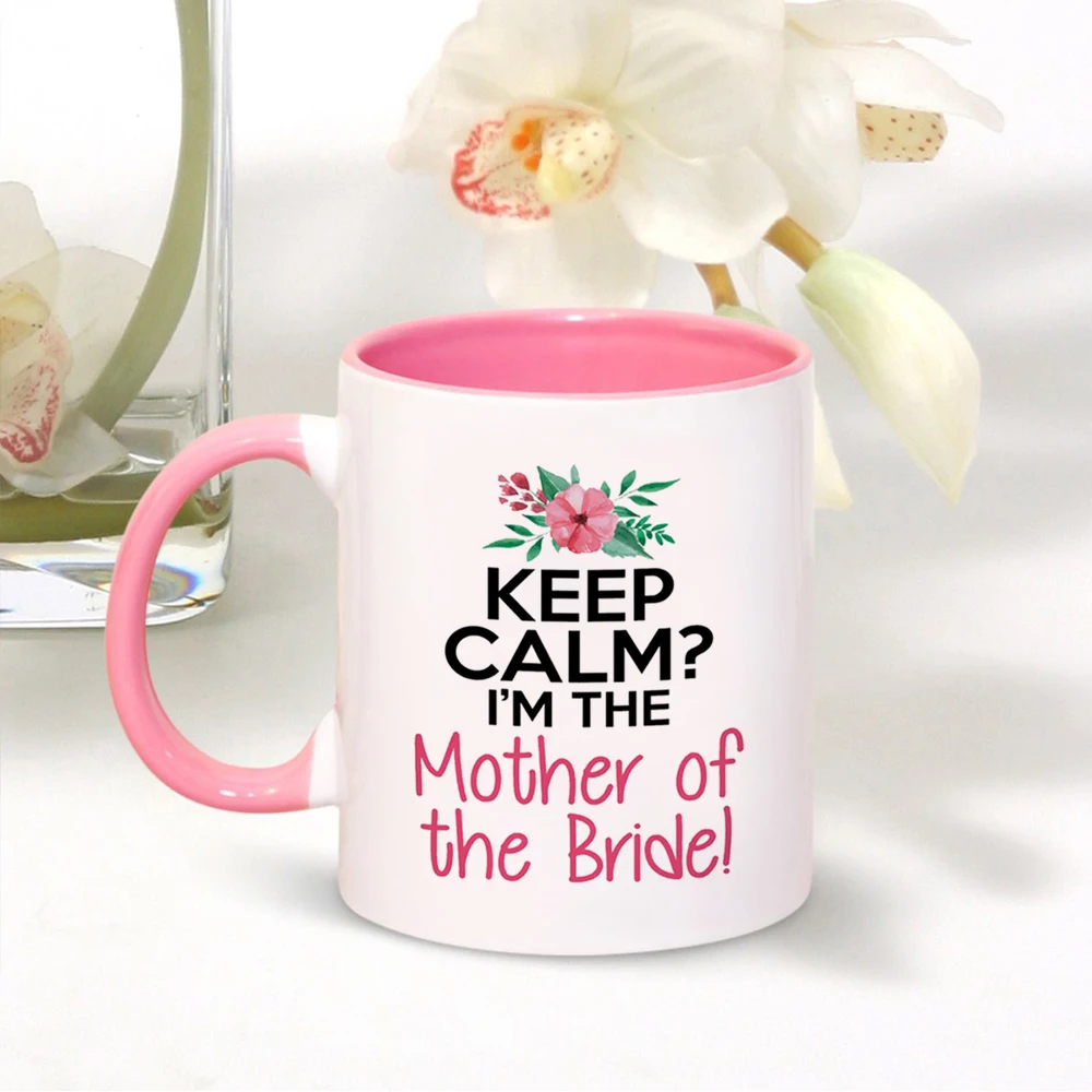 Кофейная кружка Keep Calm I Am the Mother of Bride 11oz Girl свадебный подарок чайные кружки Сюрприз