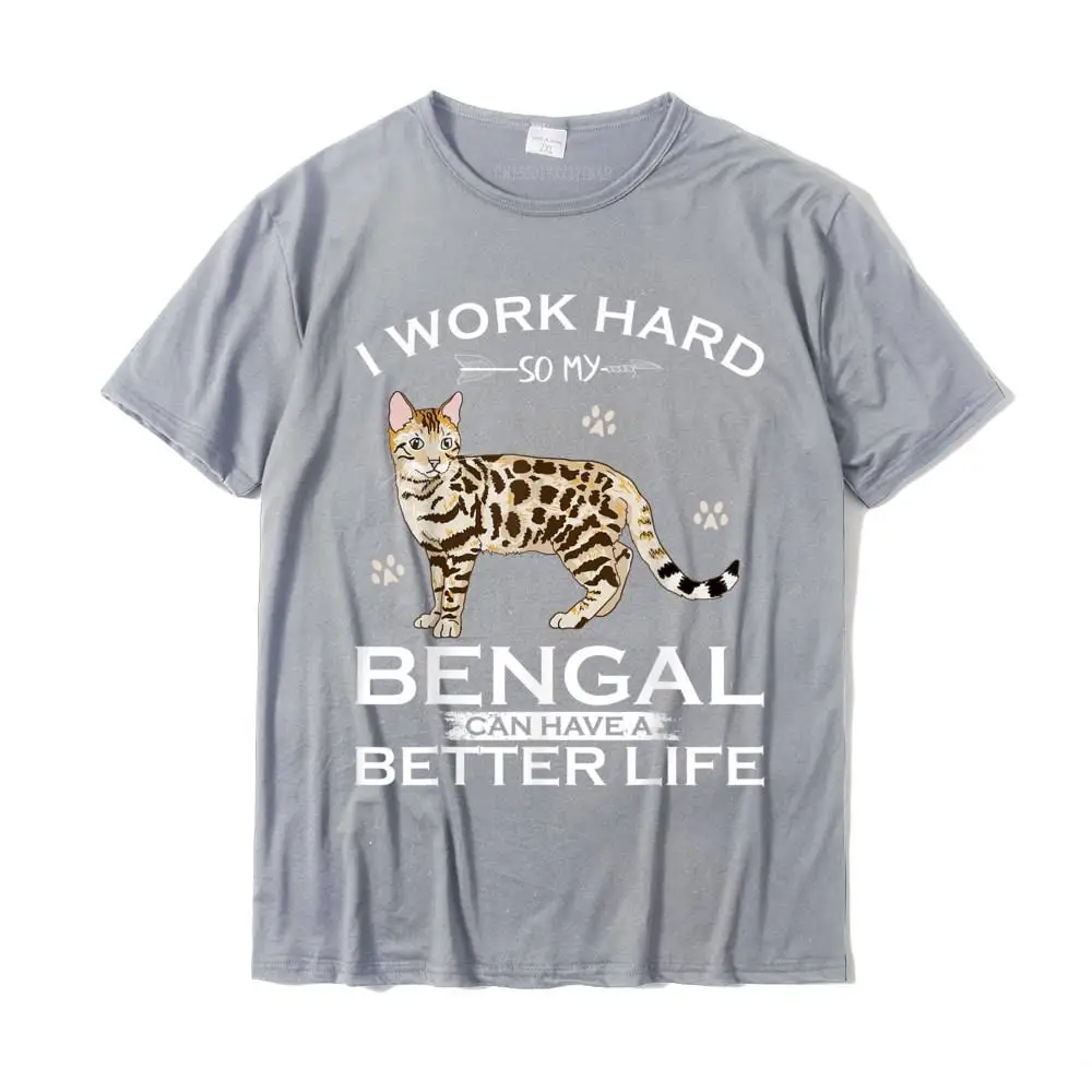 Tops & Tees Summer NEW YEAR DAY Company Geek Short Sleeve Pure Cotton Crewneck Men T-shirts Geek Sweatshirts Wholesale I Work Hard So My Bengal Cat Can Have A Better Life Funny T-Shirt__MZ24189 grey