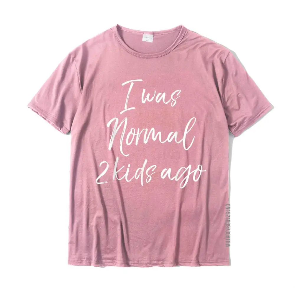 Round Neck Simple Style Pure Cotton Men T-Shirt Fitness Tight Short Sleeve Tops Tees High Quality Normal Tshirts Funny Mom of 2 Gift for Mother's Day I was Normal 2 Kids Ago T-Shirt__MZ19126 pink