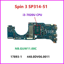 Nowy 17893-1 / 448.0DV06.0011 płyta główna dla Acer Spin 3 SP314-51 Laptop płyta główna NBGUW1100C z i3-7020U CPU 4GB RAM Test OK