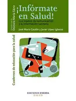 

INFORMATE EN SALUD - CUADERNOS DE EDUCACIÓN PARA LA SALUD ENEIDA EDITORIAL. LIBRO COSIDO CON HILO VEGETAL IMPRESO SOBRE PAPEL ES