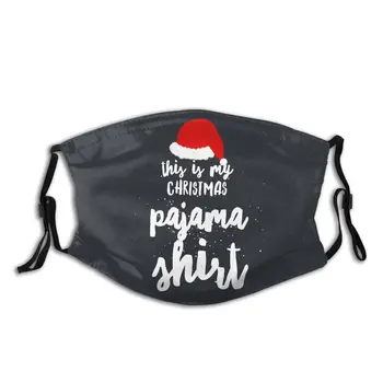 

This Is My Christmas Pajama Adult Non-Disposable Mouth Face Mask with Filter Anti Haze Dust Mask Respirator Mouth Muffle
