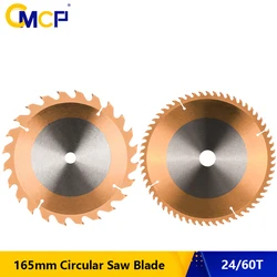 CMCP Wood Cutting Disc 165mm Saw Blade For Wood 24T 60T TCT Cutting Blade TiCN Coating Circular Saw Blade Cutting Disc