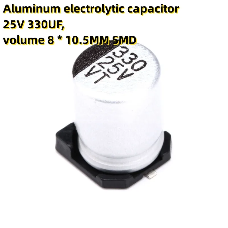 

50PCS Aluminum electrolytic capacitor 25V 330UF, volume 8 * 10.5MM SMD