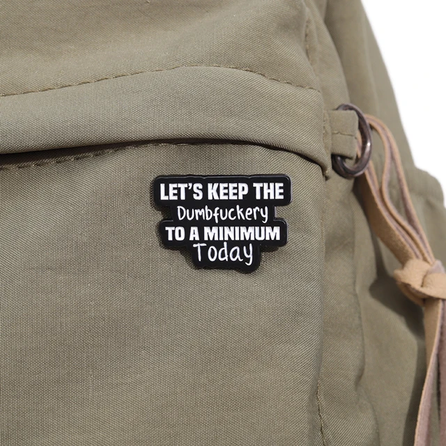 Dumbfuckery Enamel Pins Brooches Lapel Badges  6