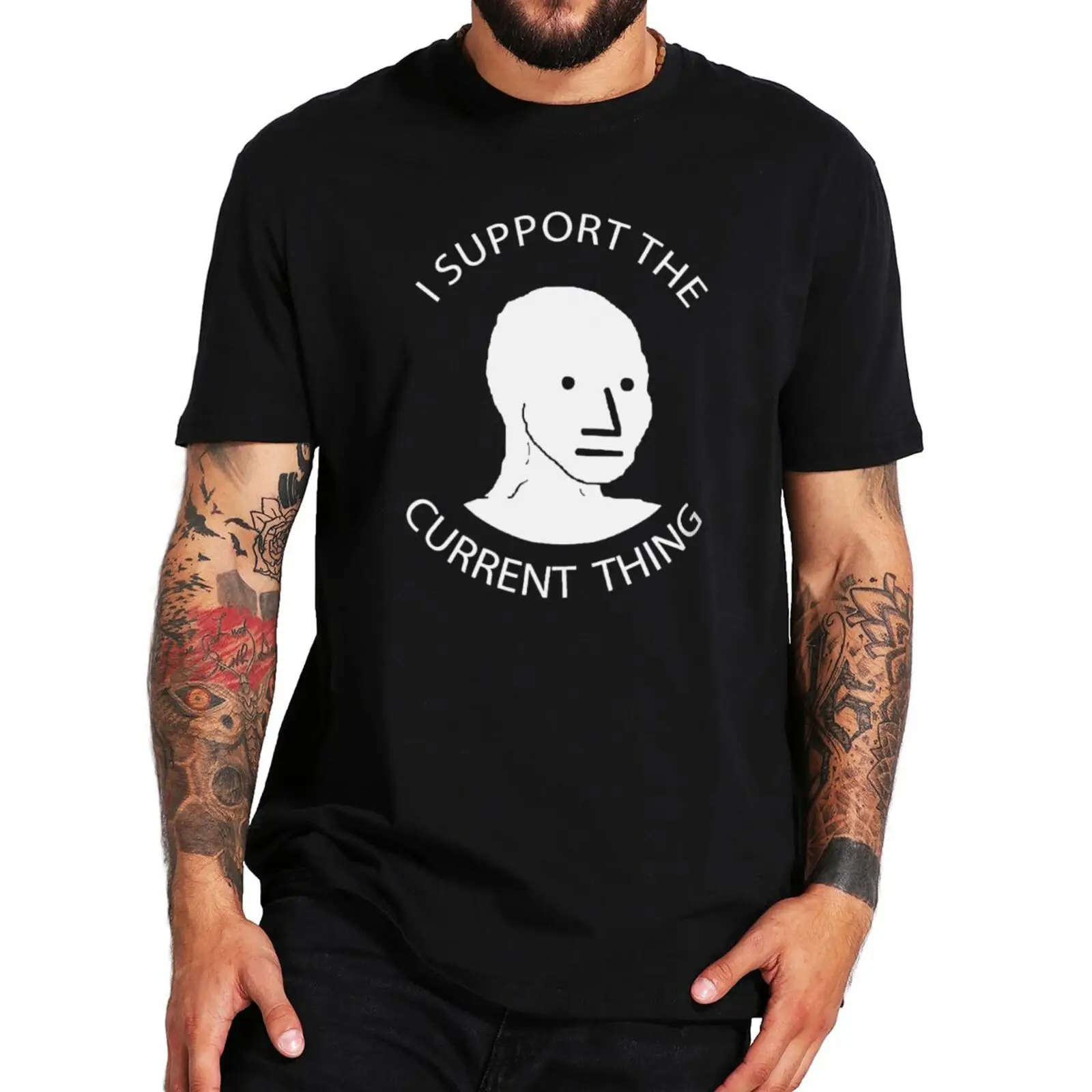 

I Support The Current Thing T Shirt New 2022 Funny Meme Trend Lovers Hipster Tshirts Premium 100% Cotton Soft T-shirt