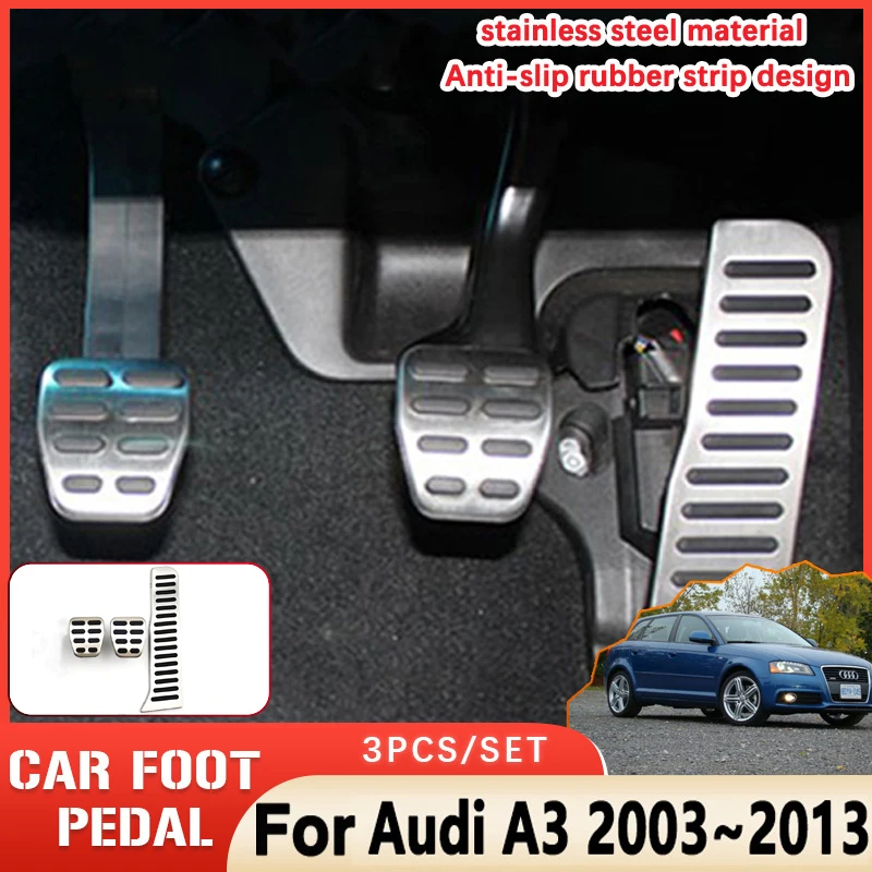 Car Foot Pedals Rubber Anti-skid Pedal Cover Stainless Steel Pedal for Audi A3 8P 2003~2013 2004 2005 2006 2007 2008 2009 AT MT