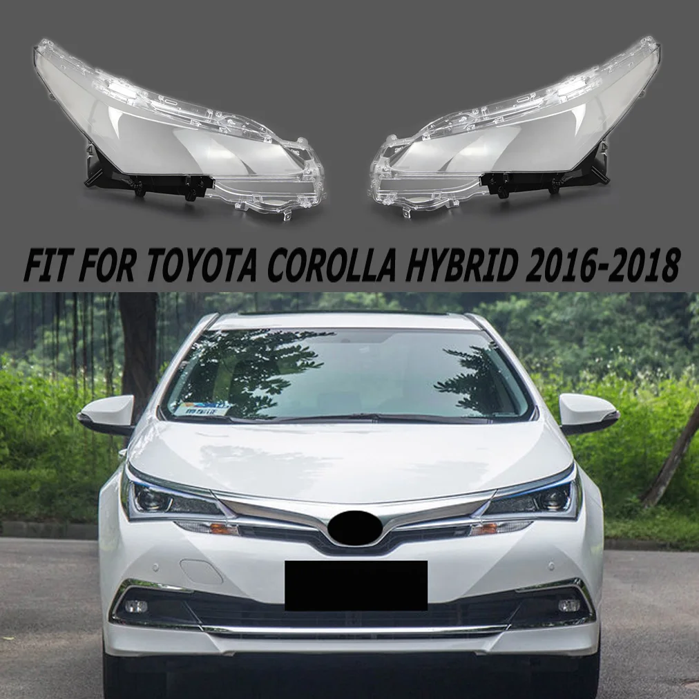 

Transparent Auto Shell Fit For Toyota Corolla Hybrid 2016-2018 Exterior of Headlamp Cover Lampshade Lens