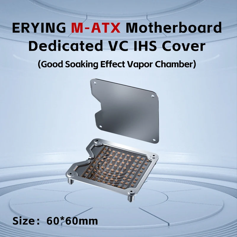 ERYING Kit I9 I7 I5 M-ATX M-ITX Motherboard Dedicated VC IHS Cover Good Soaking Effect Vapor Chamber vapor chamber