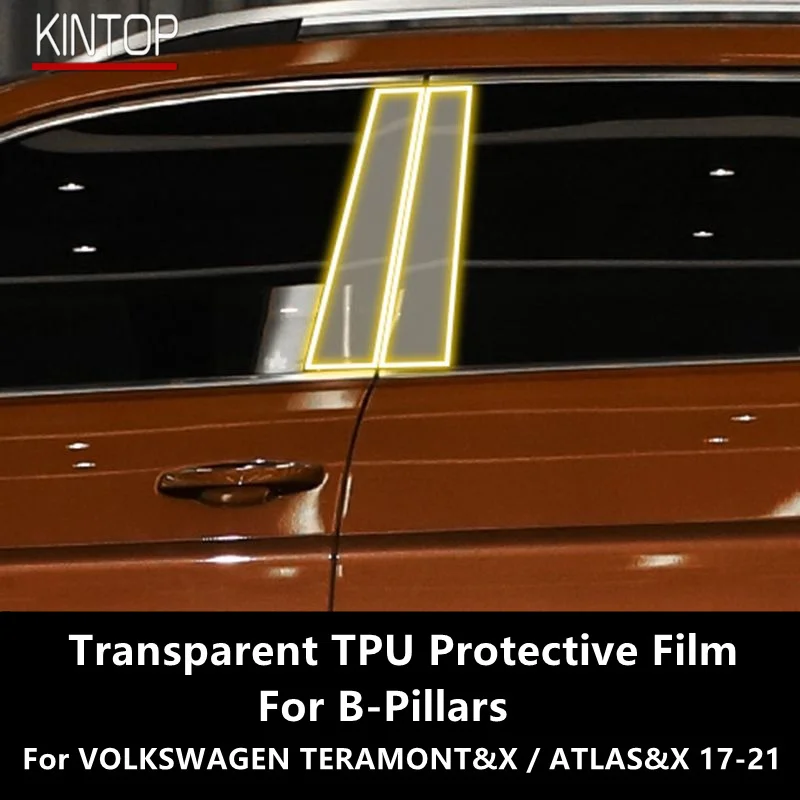 

For VOLKSWAGEN TERAMONT&X / ATLAS&X 17-21 B-Pillars Transparent TPU Protective Film Anti-scratch Repair Film Accessories Refit