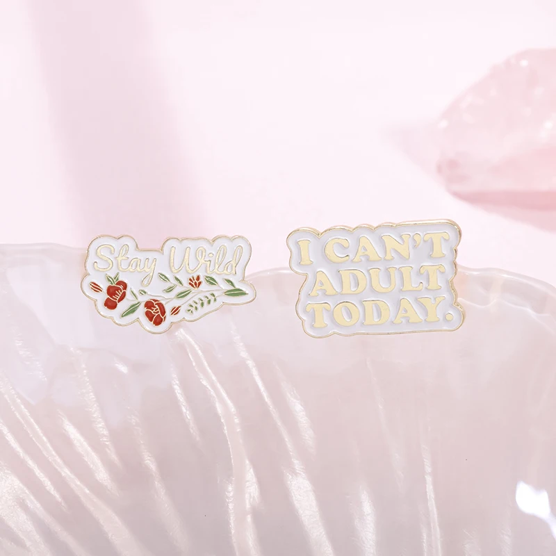 Lustige Sprichwort Brosche bleiben wilde Blumen Emaille Pin kreative Snack Food Pin ich kann heute nicht Erwachsenen Revers Abzeichen Schmuck Geschenk Zubehör – Detail 5