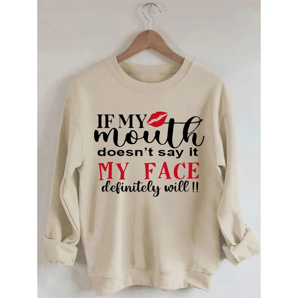 

Rheaclots Women's If My Mouth Doesn’t Say It My Face Definitely Will Printed Cotton Female Cute Long Sleeves Sweatshirt