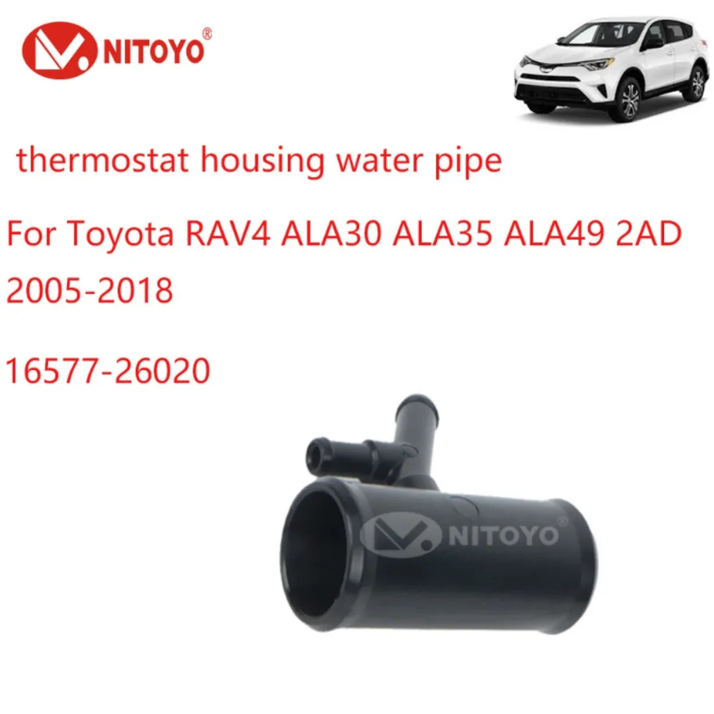 

Корпус водопроводной трубы NITOYO с термостатом 16577-26020 для Toyota Rav4 ALA30 ALA35 ALA49 2AD 2005-2018